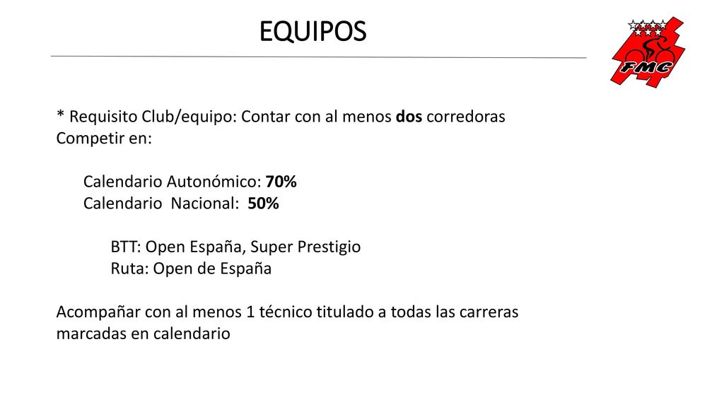 EQUIPOS * Requisito Club/equipo: Contar con al menos dos corredoras