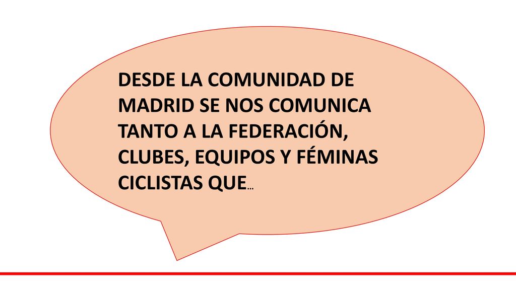 DESDE LA COMUNIDAD DE MADRID SE NOS COMUNICA TANTO A LA FEDERACIÓN, CLUBES, EQUIPOS Y FÉMINAS CICLISTAS QUE…