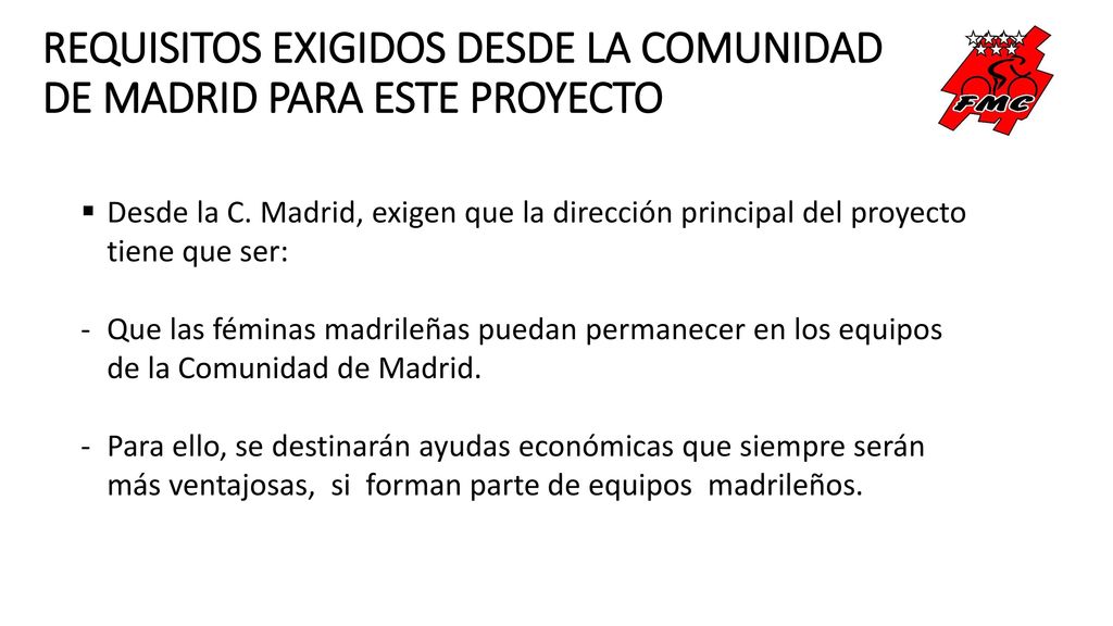 REQUISITOS EXIGIDOS DESDE LA COMUNIDAD DE MADRID PARA ESTE PROYECTO