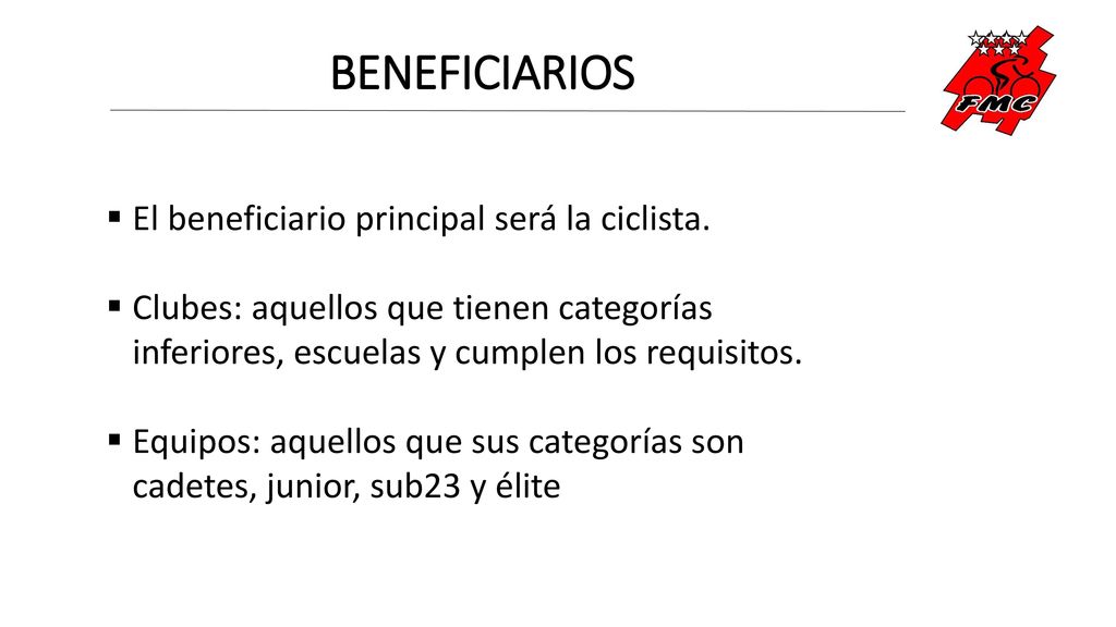 BENEFICIARIOS El beneficiario principal será la ciclista.