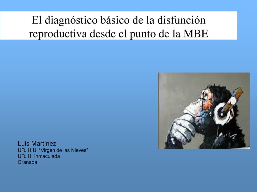 El diagnóstico básico de la disfunción reproductiva desde el punto de la MBE