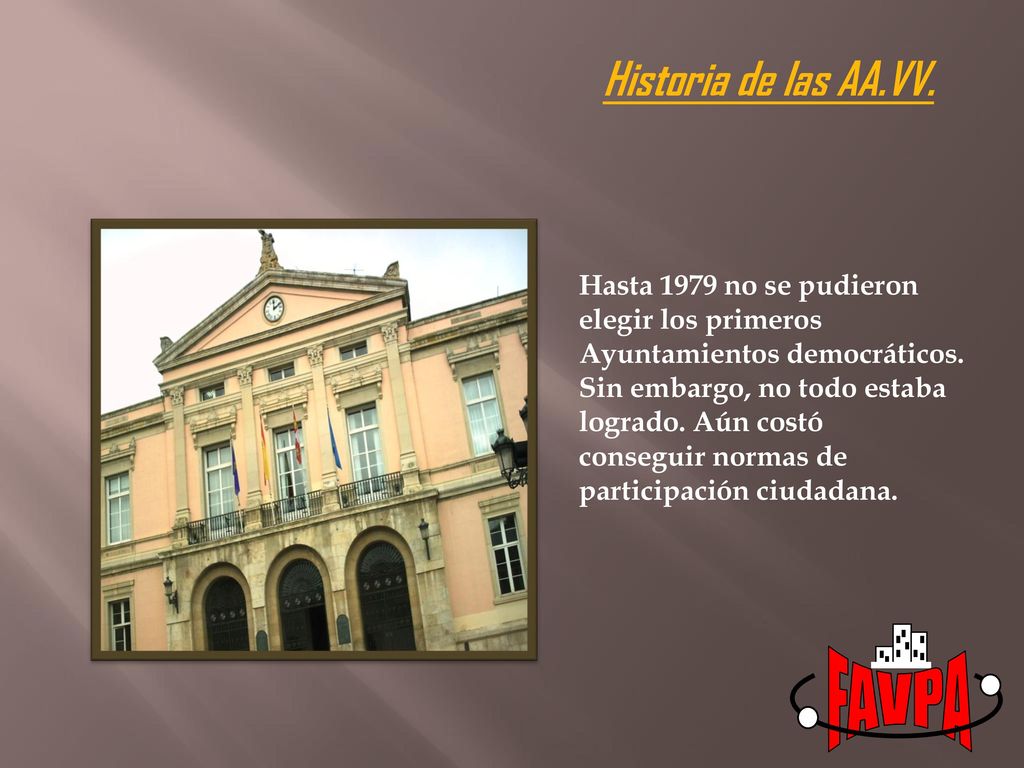 FAVPA Historia de las AA.VV. Hasta 1979 no se pudieron