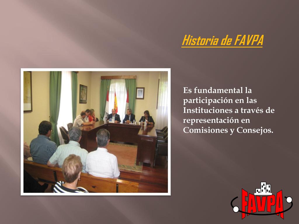 FAVPA Historia de FAVPA Es fundamental la participación en las
