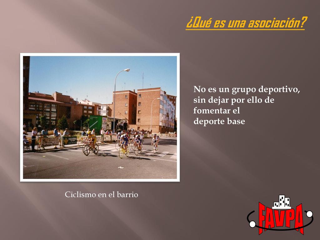 FAVPA ¿Qué es una asociación No es un grupo deportivo,
