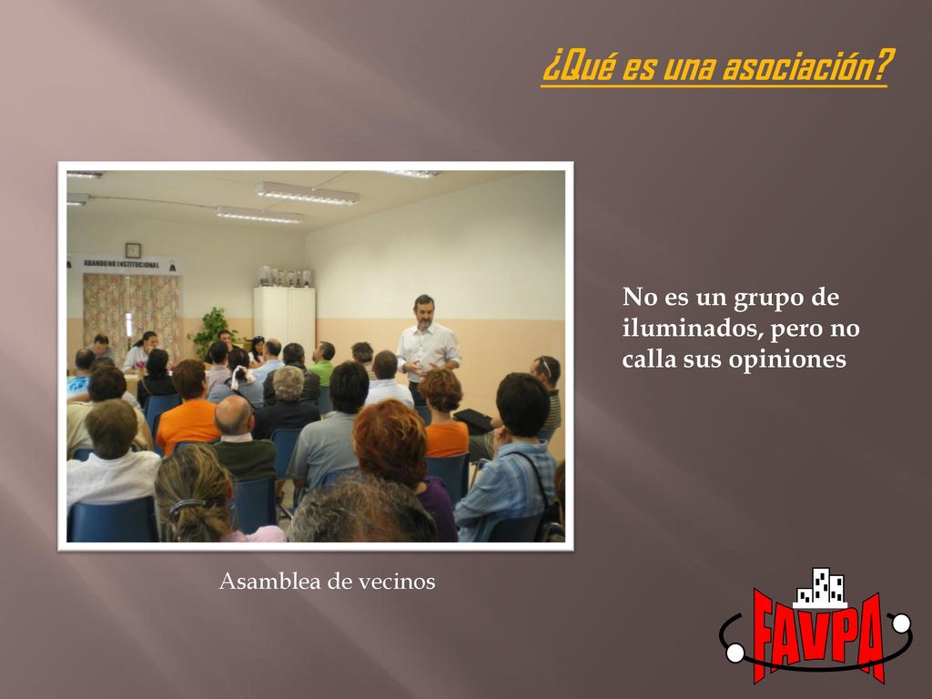 FAVPA ¿Qué es una asociación No es un grupo de iluminados, pero no