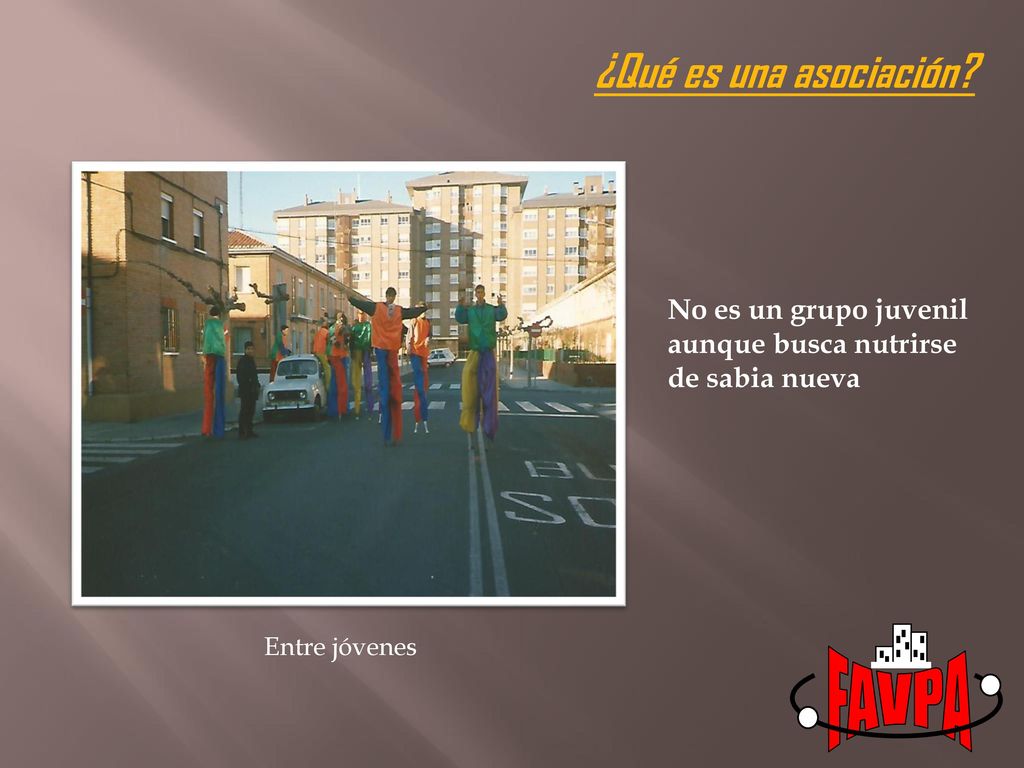 FAVPA ¿Qué es una asociación No es un grupo juvenil
