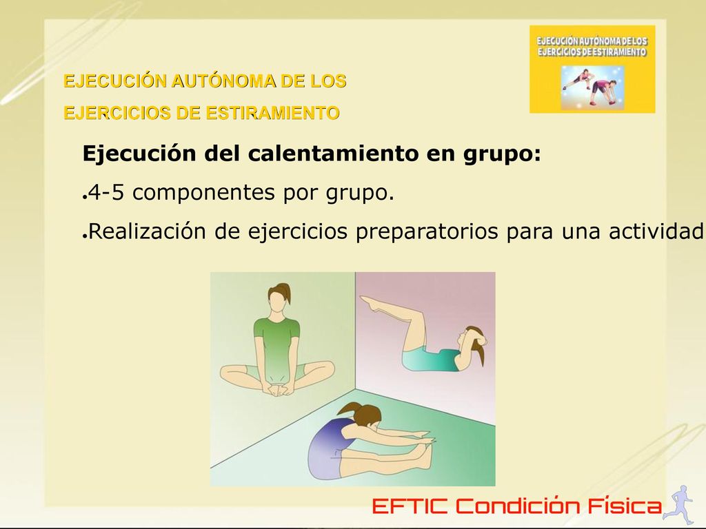 Ejecución del calentamiento en grupo: 4-5 componentes por grupo.