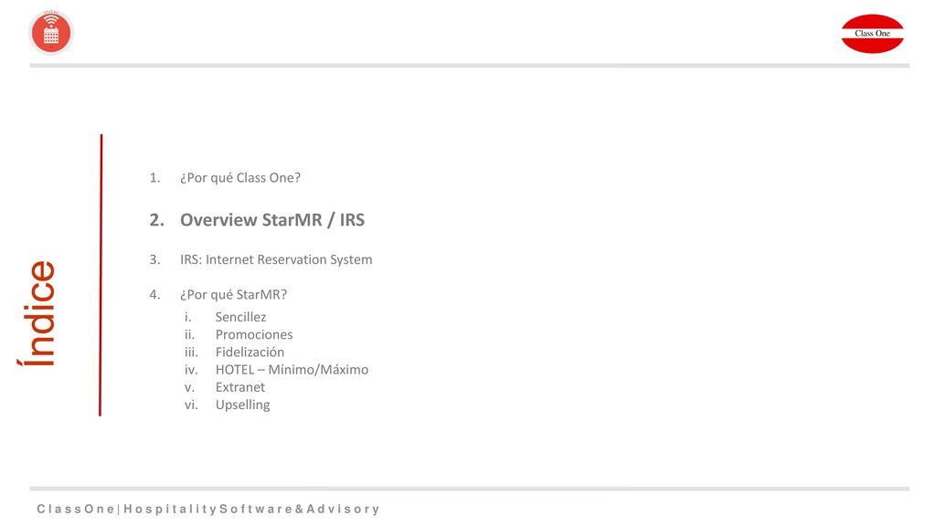 Índice Overview StarMR / IRS ¿Por qué Class One