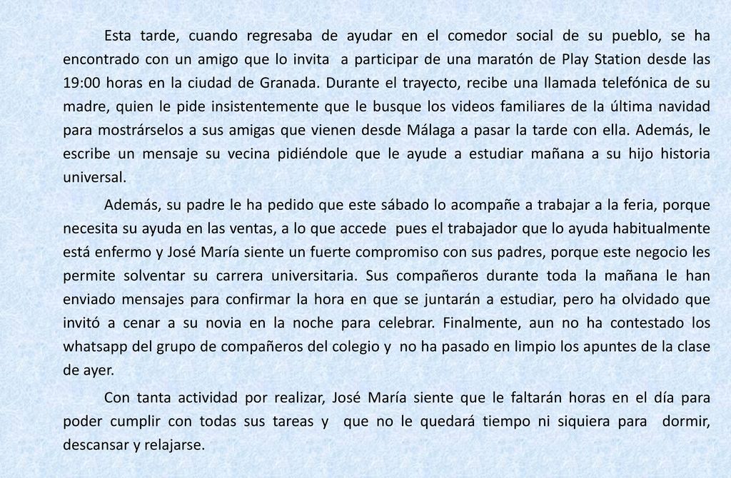 Esta tarde, cuando regresaba de ayudar en el comedor social de su pueblo, se ha encontrado con un amigo que lo invita a participar de una maratón de Play Station desde las 19:00 horas en la ciudad de Granada.