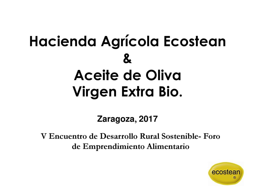 Hacienda Agrícola Ecostean & Aceite de Oliva Virgen Extra Bio