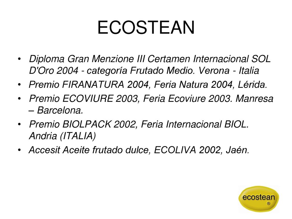 ECOSTEAN Diploma Gran Menzione III Certamen Internacional SOL D Oro categoría Frutado Medio. Verona - Italia.