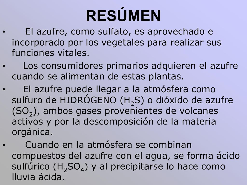 RESÚMEN El azufre, como sulfato, es aprovechado e incorporado por los vegetales para realizar sus funciones vitales.