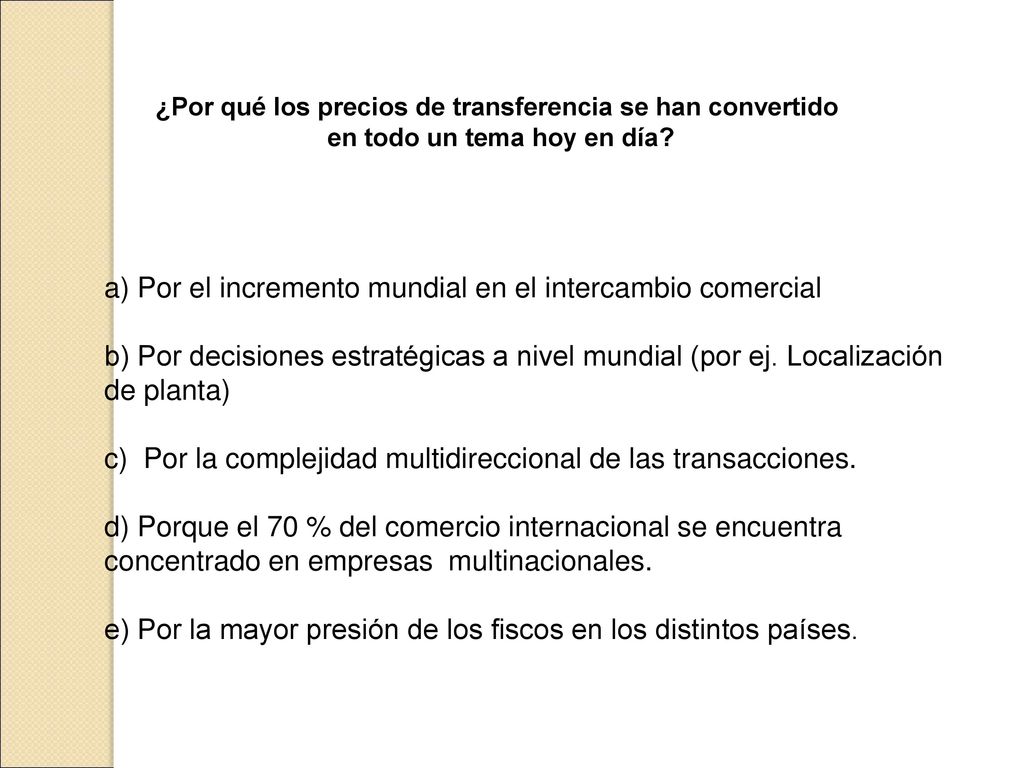 a) Por el incremento mundial en el intercambio comercial