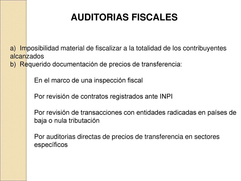 AUDITORIAS FISCALES a) Imposibilidad material de fiscalizar a la totalidad de los contribuyentes alcanzados.