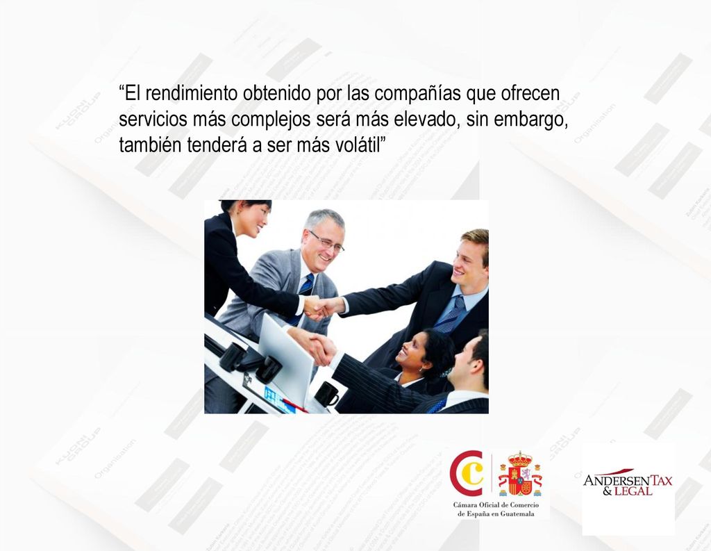 El rendimiento obtenido por las compañías que ofrecen servicios más complejos será más elevado, sin embargo, también tenderá a ser más volátil