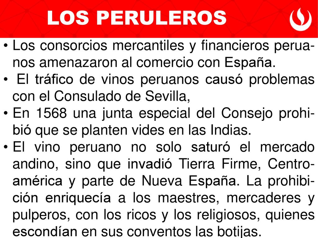 LOS PERULEROS Los consorcios mercantiles y financieros perua-nos amenazaron al comercio con España.