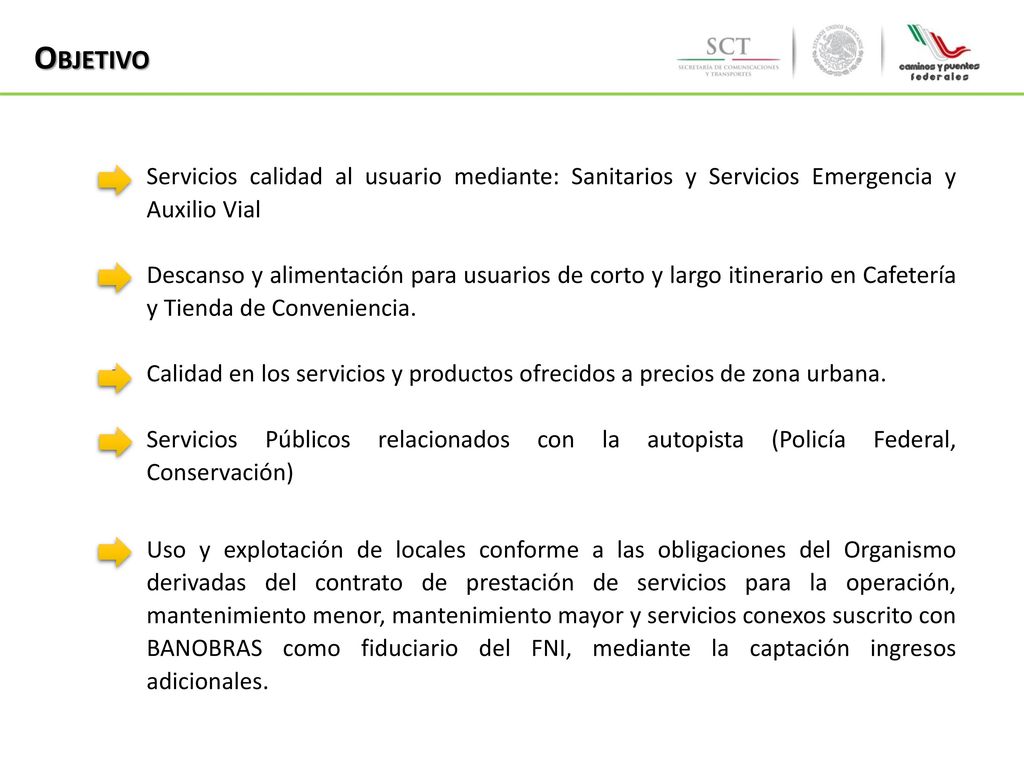 Objetivo Servicios calidad al usuario mediante: Sanitarios y Servicios Emergencia y Auxilio Vial.