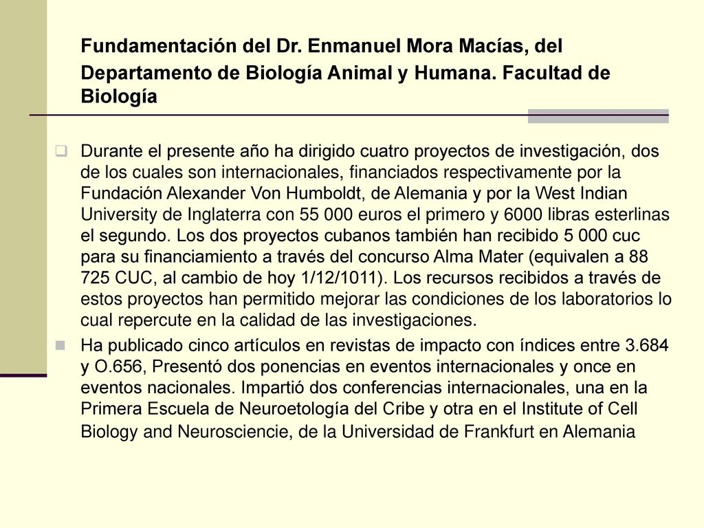 Fundamentación del Dr. Enmanuel Mora Macías, del Departamento de Biología Animal y Humana. Facultad de Biología