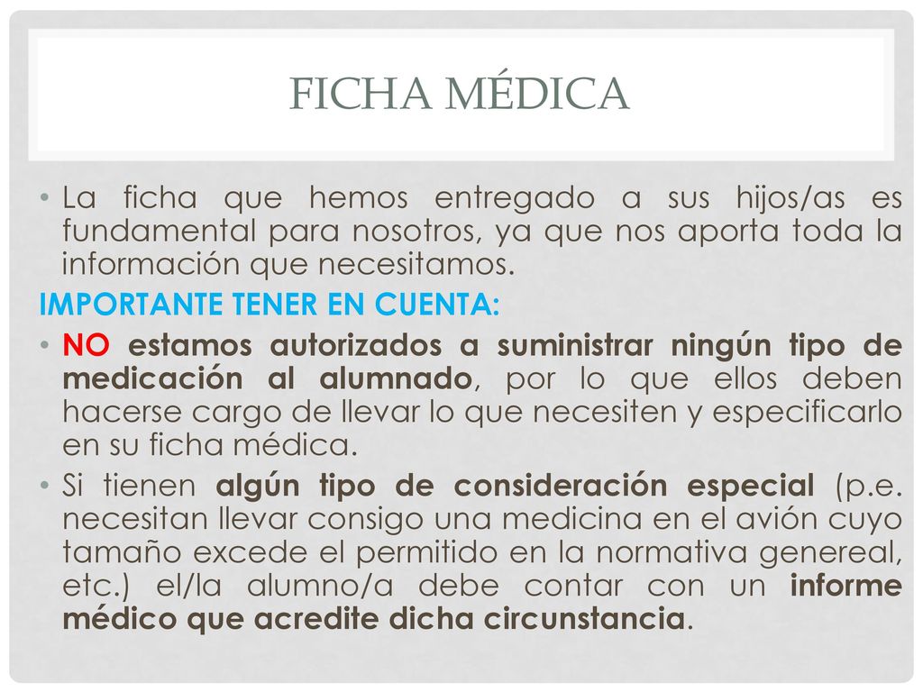 Ficha médica La ficha que hemos entregado a sus hijos/as es fundamental para nosotros, ya que nos aporta toda la información que necesitamos.