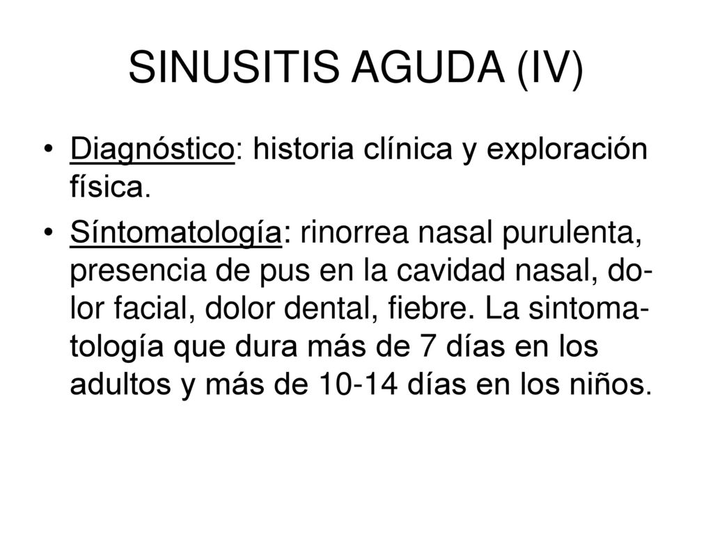SINUSITIS AGUDA (IV) Diagnóstico: historia clínica y exploración física.