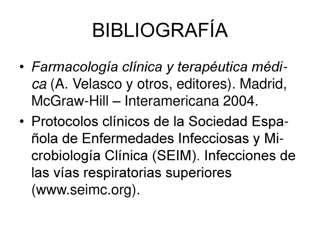 BIBLIOGRAFÍA Farmacología clínica y terapéutica médi-ca (A. Velasco y otros, editores). Madrid, McGraw-Hill – Interamericana