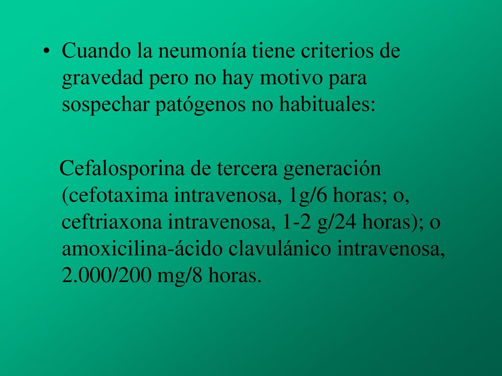 Cuando la neumonía tiene criterios de gravedad pero no hay motivo para sospechar patógenos no habituales: