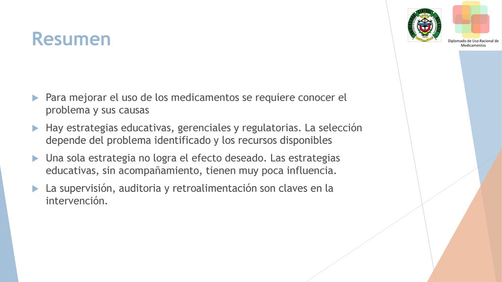 Resumen Para mejorar el uso de los medicamentos se requiere conocer el problema y sus causas.