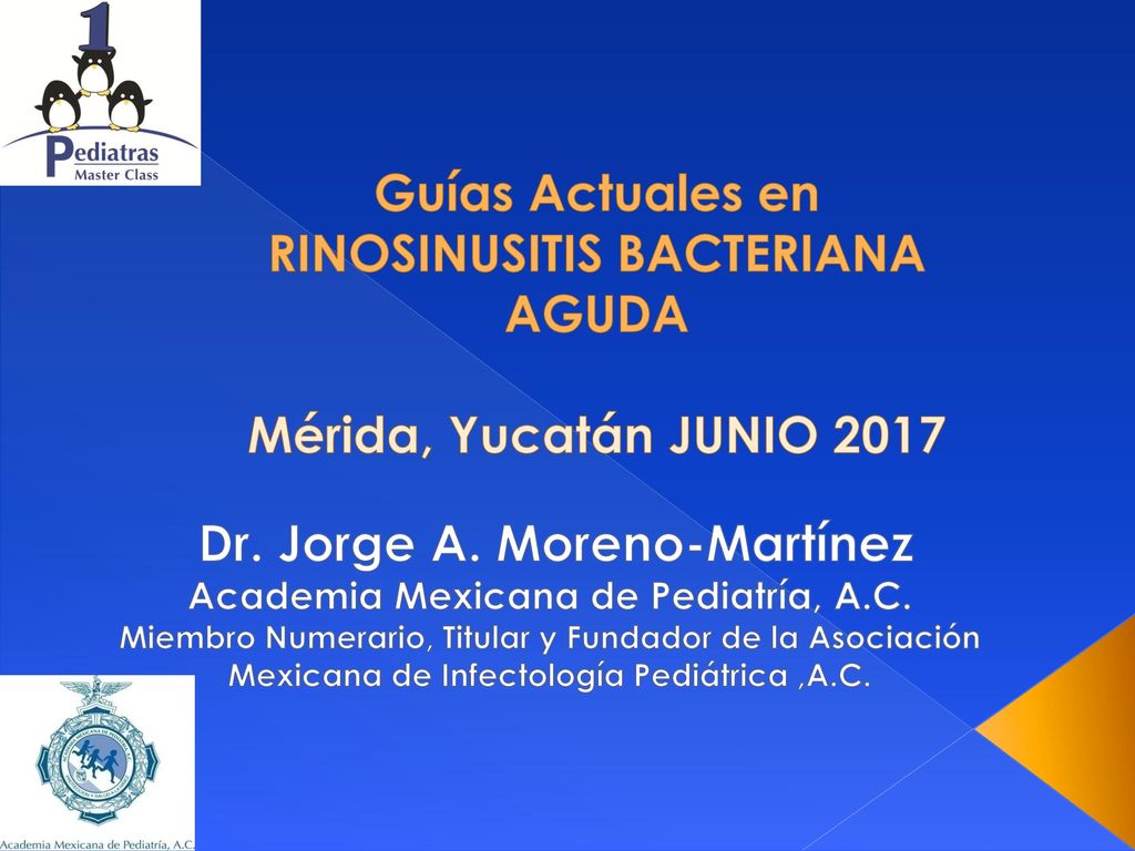 Dr. Jorge A. Moreno-Martínez Academia Mexicana de Pediatría, A.C.