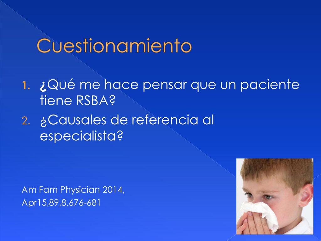 Cuestionamiento ¿Qué me hace pensar que un paciente tiene RSBA