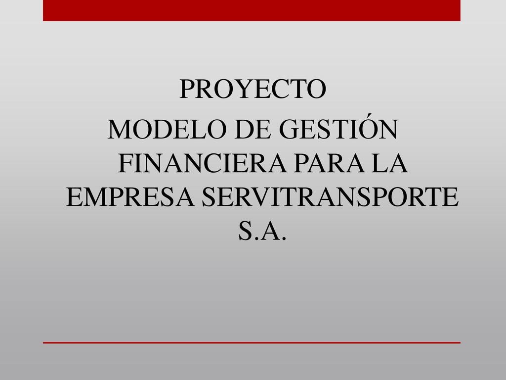 MODELO DE GESTIÓN FINANCIERA PARA LA EMPRESA SERVITRANSPORTE S.A.