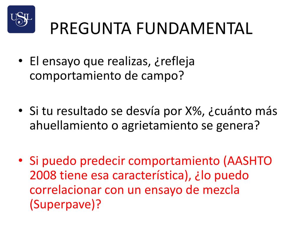 PREGUNTA FUNDAMENTAL El ensayo que realizas, ¿refleja comportamiento de campo