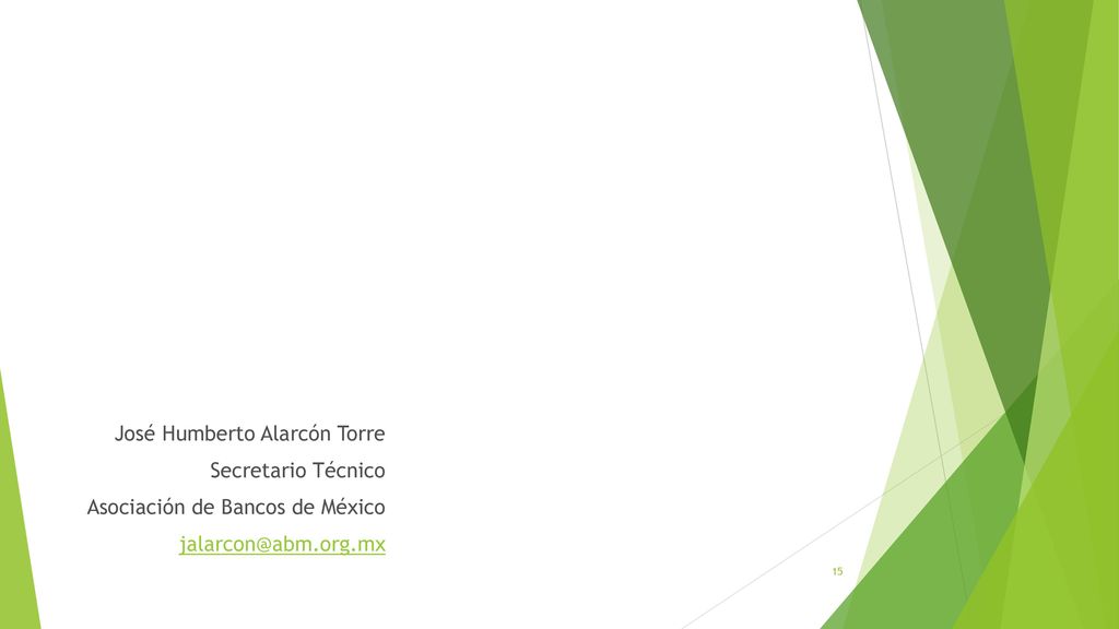José Humberto Alarcón Torre Secretario Técnico Asociación de Bancos de México