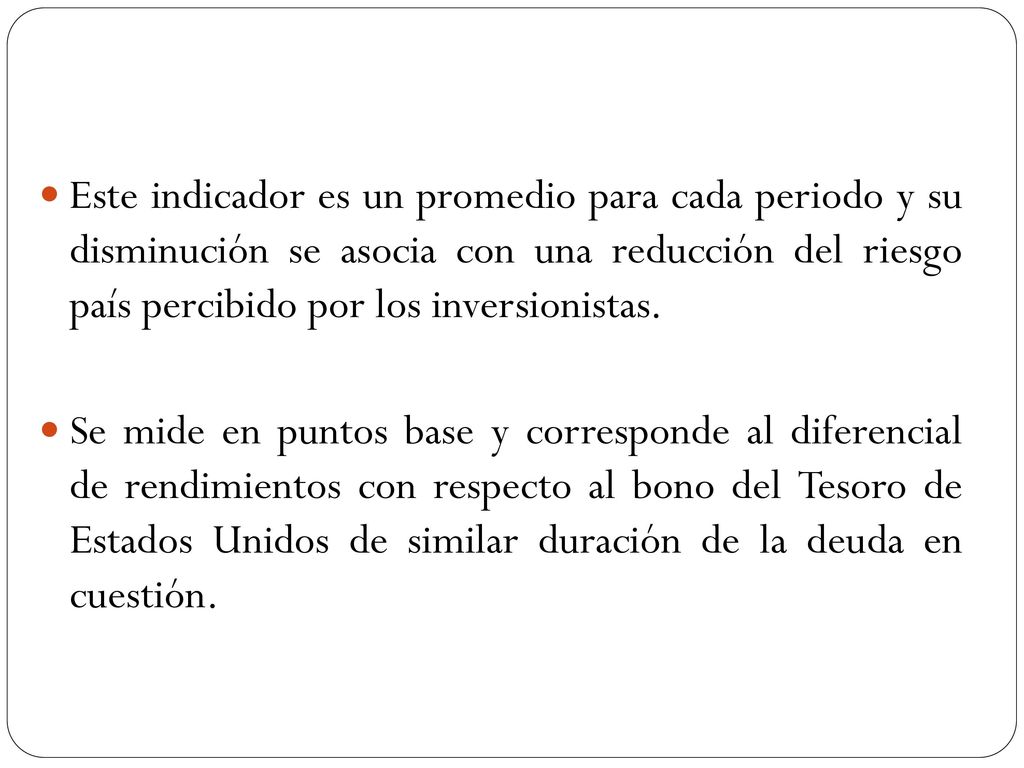 Este indicador es un promedio para cada periodo y su disminución se asocia con una reducción del riesgo país percibido por los inversionistas.