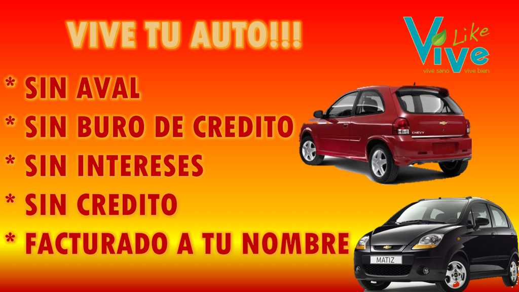 VIVE TU AUTO!!! * SIN AVAL * SIN BURO DE CREDITO * SIN INTERESES
