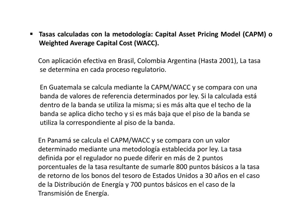 Tasas calculadas con la metodología: Capital Asset Pricing Model (CAPM) o Weighted Average Capital Cost (WACC).