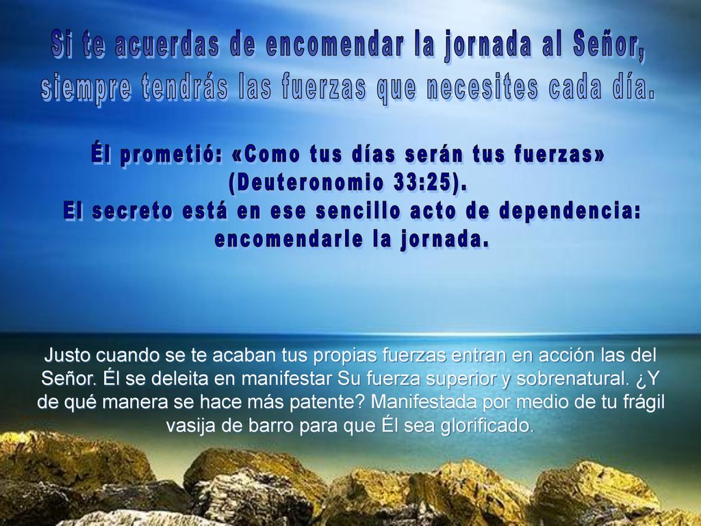 Si te acuerdas de encomendar la jornada al Señor,