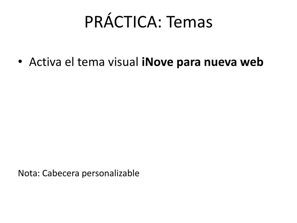 PRÁCTICA: Temas Activa el tema visual iNove para nueva web
