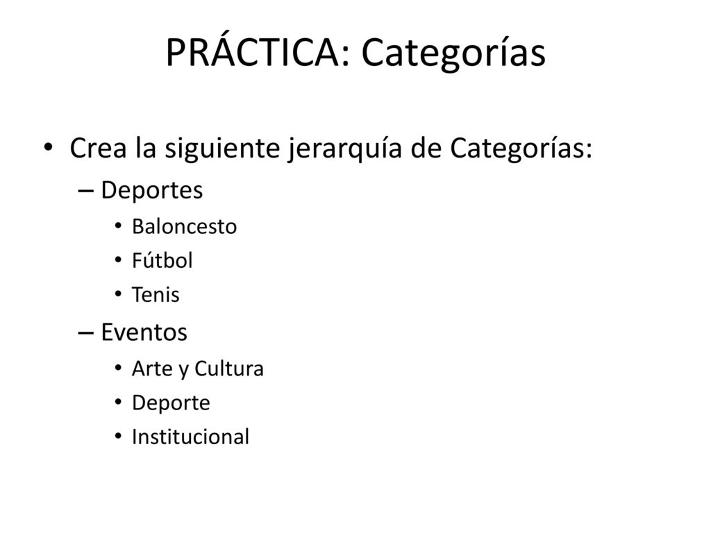 PRÁCTICA: Categorías Crea la siguiente jerarquía de Categorías: