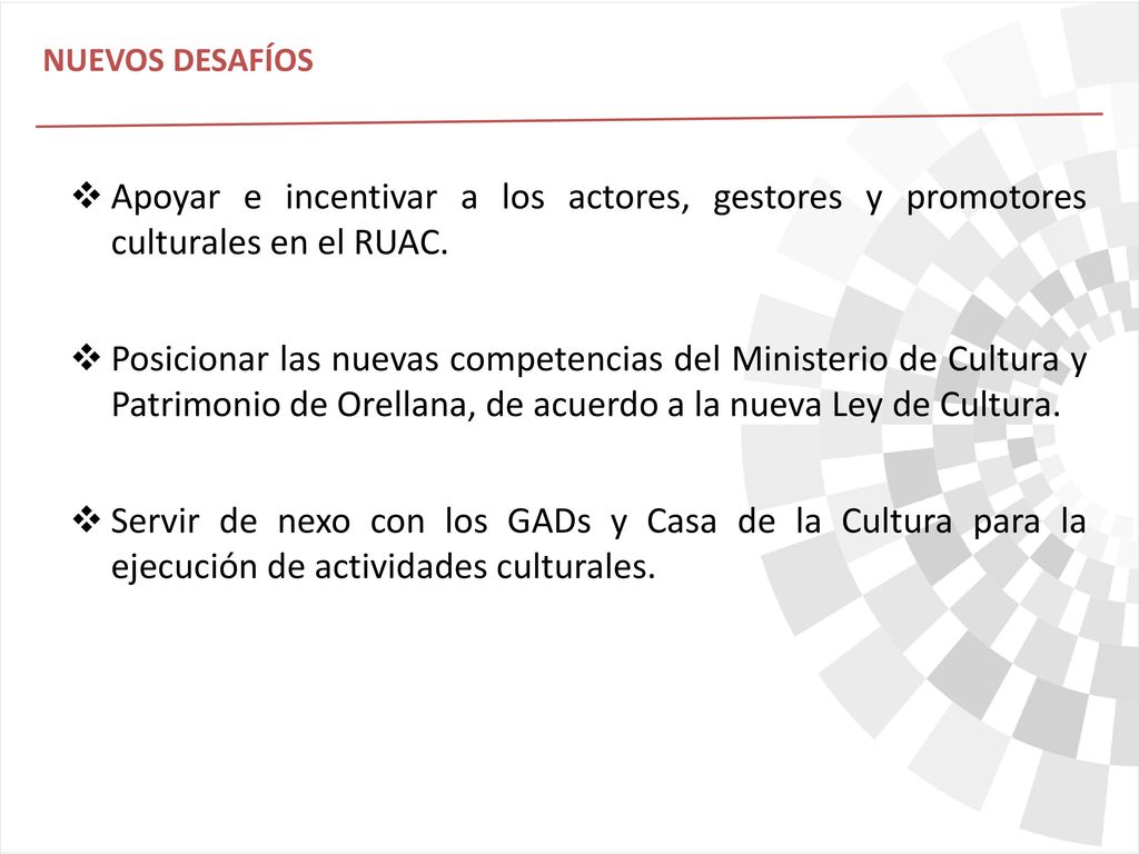 NUEVOS DESAFÍOS Apoyar e incentivar a los actores, gestores y promotores culturales en el RUAC.