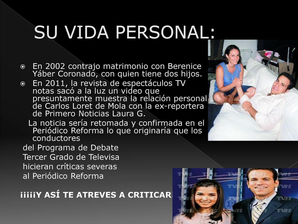 SU VIDA PERSONAL: En 2002 contrajo matrimonio con Berenice Yáber Coronado, con quien tiene dos hijos.
