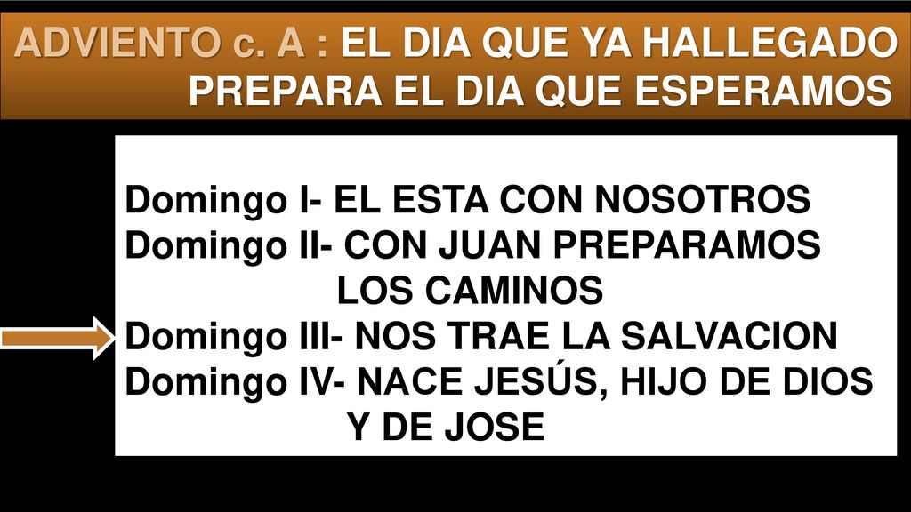 ADVIENTO c. A : EL DIA QUE YA HALLEGADO PREPARA EL DIA QUE ESPERAMOS