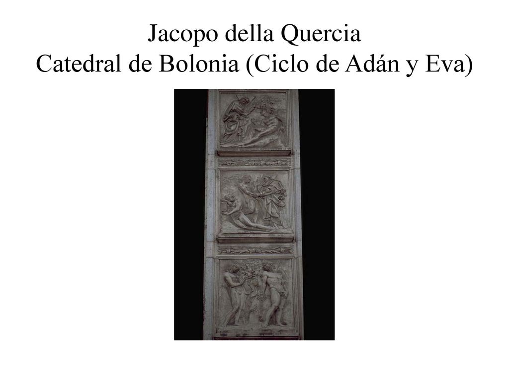 Jacopo della Quercia Catedral de Bolonia (Ciclo de Adán y Eva)