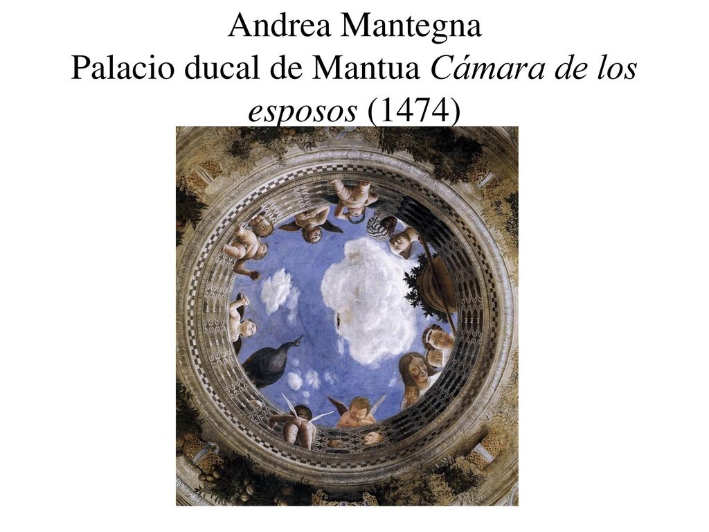 Andrea Mantegna Palacio ducal de Mantua Cámara de los esposos (1474)