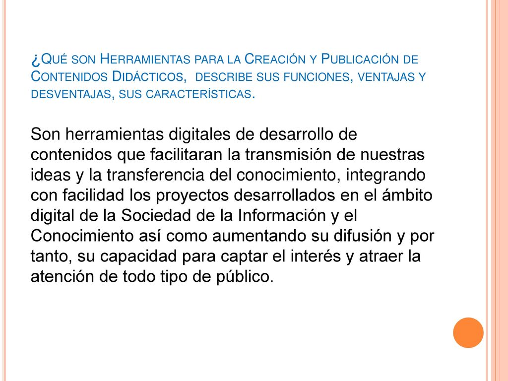 ¿Qué son Herramientas para la Creación y Publicación de Contenidos Didácticos, describe sus funciones, ventajas y desventajas, sus características.