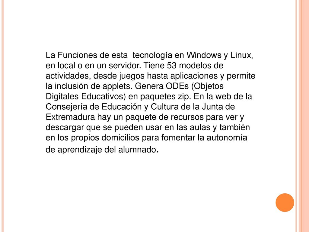 La Funciones de esta tecnología en Windows y Linux, en local o en un servidor.