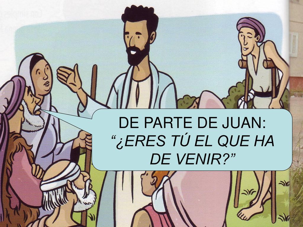 DE PARTE DE JUAN: ¿ERES TÚ EL QUE HA DE VENIR