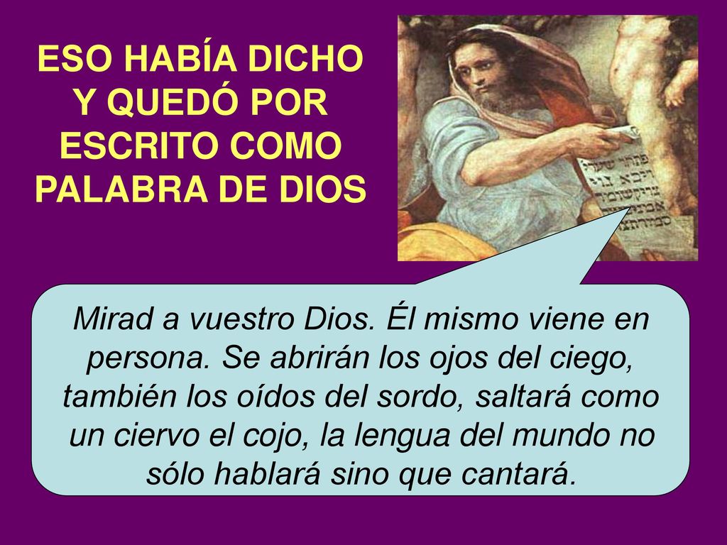 ESO HABÍA DICHO Y QUEDÓ POR ESCRITO COMO PALABRA DE DIOS