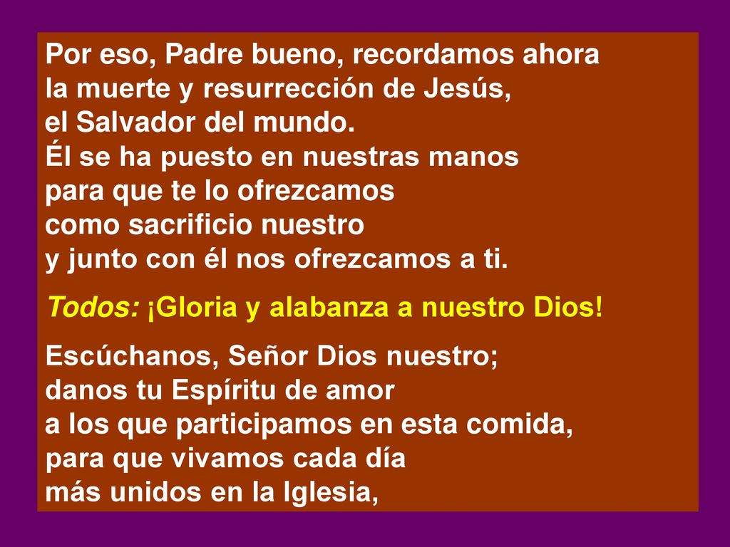 Por eso, Padre bueno, recordamos ahora