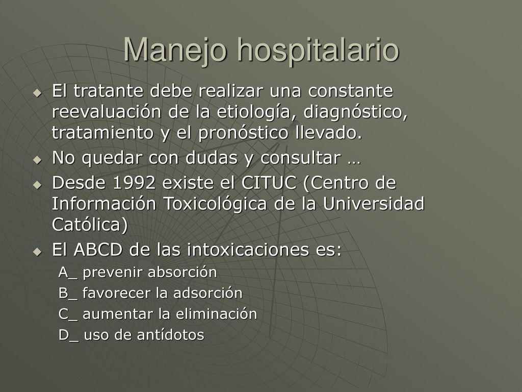 Manejo hospitalario El tratante debe realizar una constante reevaluación de la etiología, diagnóstico, tratamiento y el pronóstico llevado.