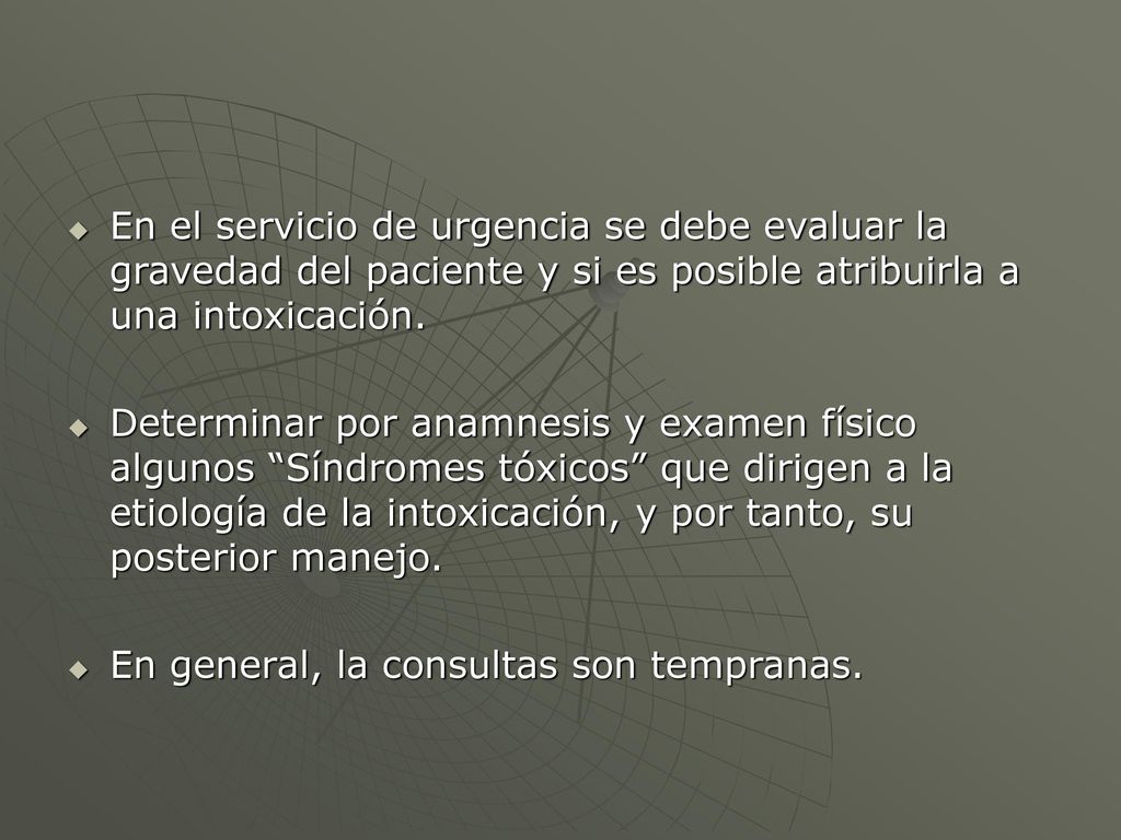 En el servicio de urgencia se debe evaluar la gravedad del paciente y si es posible atribuirla a una intoxicación.